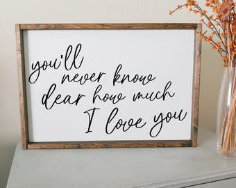 You'll never know dear how much I love you | framed wood sign | Nursery wall decor | Wall art