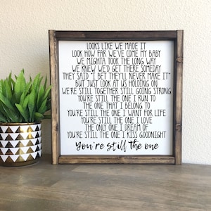 You&#39;re still the one | framed wood sign | Country lyrics gift | Wall art