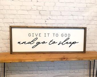 Give it to God and go to sleep | framed wood sign | Wall art | Above over the bed wall art | Hallway wall decor