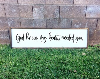 God knew my heart needed you | framed wood sign | Wall art | Above over the bed wall decor