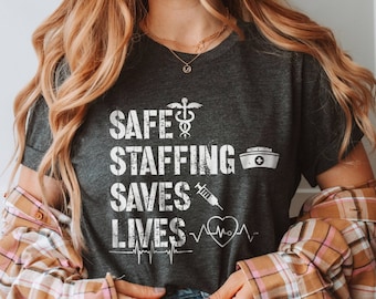 Safe Staffing Saves Lives Nurse T-Shirt, Save Nursing Shirt, Nurse March Nurses On Strike Shirt, Nurse Support Nurses Tee, Nurse Life Shirt