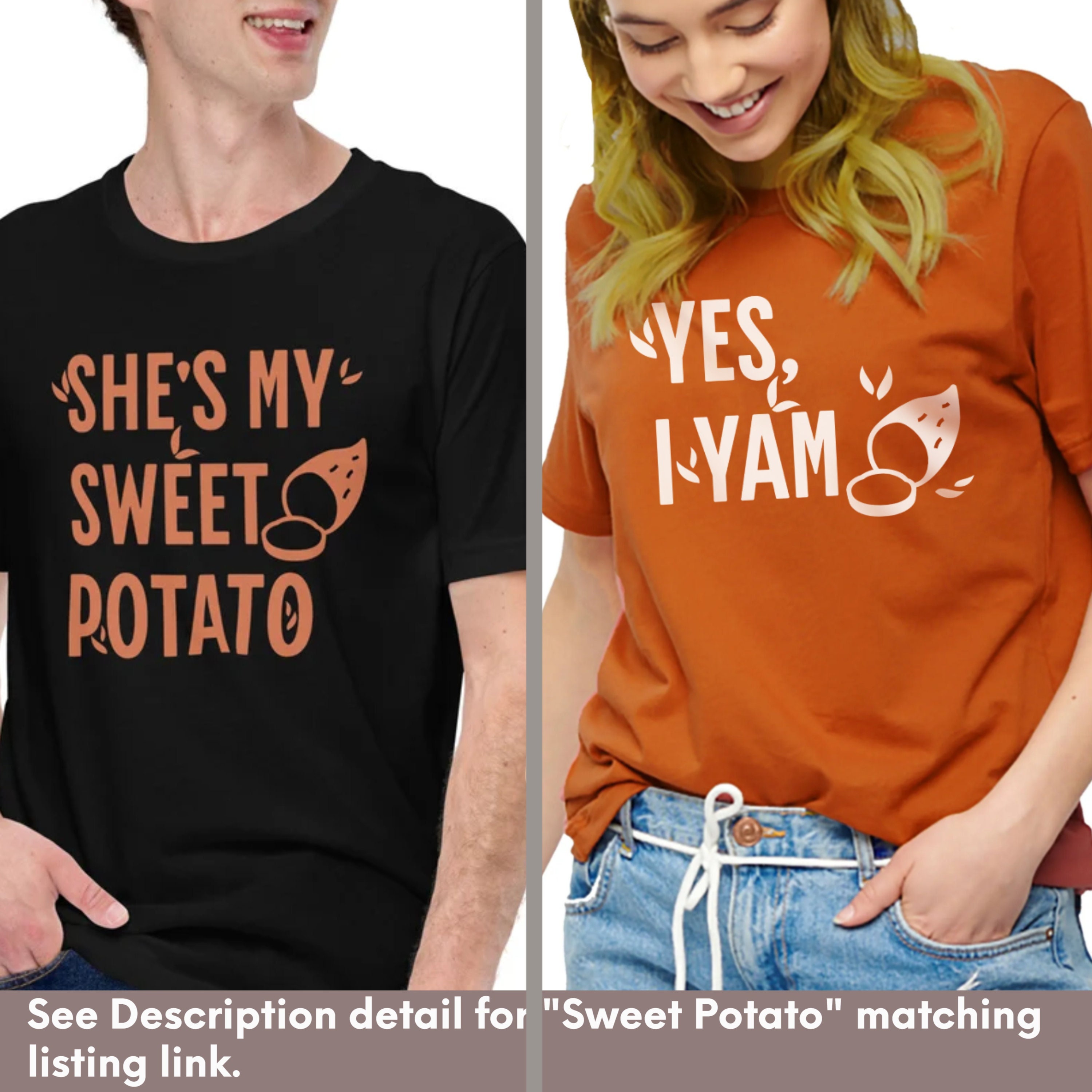 She's My Sweet Potato Yes I Yam T Shirt She's My Sweet Potato Yes I Yam T Shirt