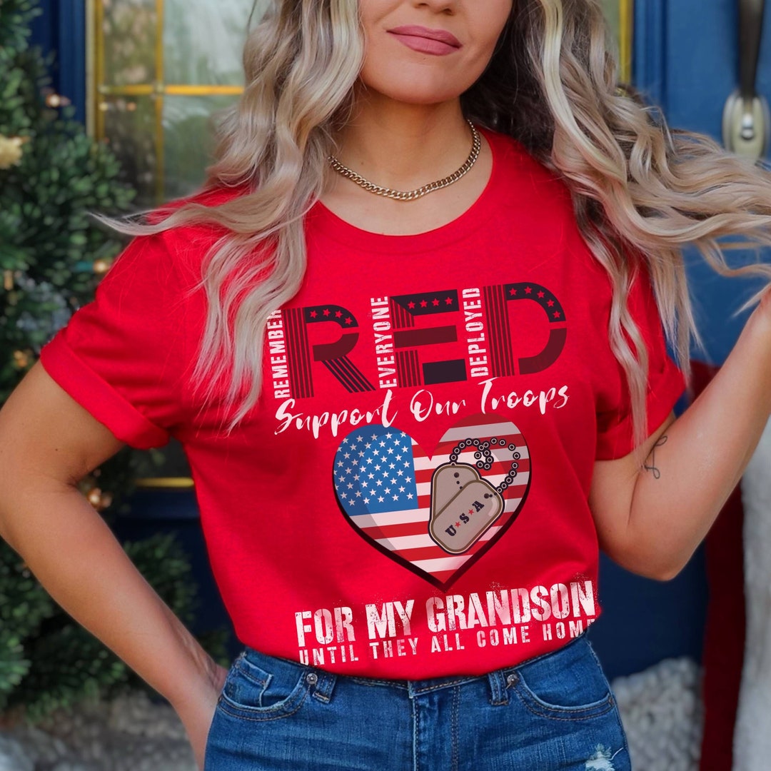 Remember Everyone Deployed for My Grandson Shirt, We Wear Red on Friday ...