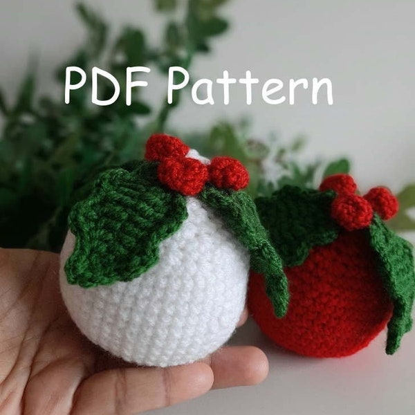 PDF Pattern Crochet Christmas Ball with holly leaf and berry for Christmas Decoration, Ornament, Xmas wreath, DIY Xmas