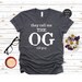 Old Age Gag Gift - The OG Old Guy Shirt - Funny Birthday Gift - Mens 50th 60th 70th 80th Birthday Gift