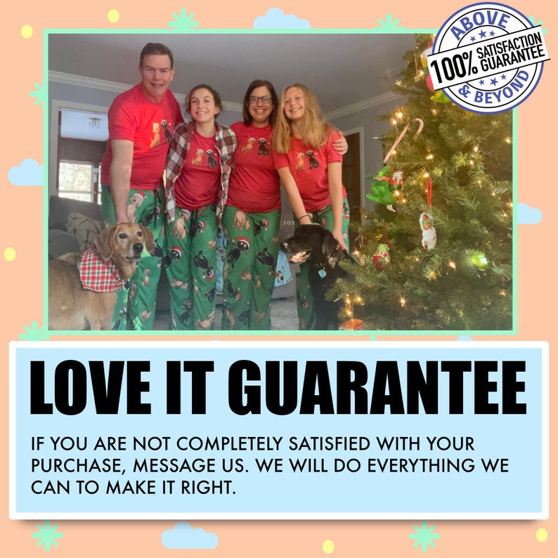 May include: A family of four wearing matching pajamas with a dog and cat print. The pajamas are red, green, and black. The family is standing in front of a Christmas tree. The text "LOVE IT GUARANTEE" is displayed at the bottom of the image. The text "IF YOU ARE NOT COMPLETELY SATISFIED WITH YOUR PURCHASE, MESSAGE US. WE WILL DO EVERYTHING WE CAN TO MAKE IT RIGHT." is displayed below the text "LOVE IT GUARANTEE".