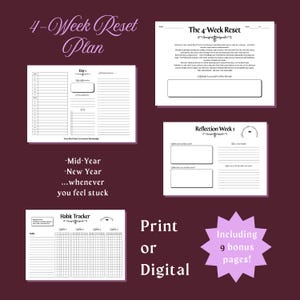 Puede incluir: Un conjunto de páginas de planificador imprimibles tituladas "4-Week Reset Plan". Las páginas incluyen un planificador diario, un rastreador de hábitos y indicaciones de reflexión. El texto "Print or Digital" es visible, junto con un gráfico de estrella que dice "Including 9 bonus pages!"