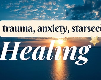 Healing Meditation- Starseeds/lightworkers/trauma/anxiety