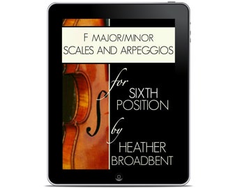 F MAJOR MINOR Scale Exercises and Arpeggios in Sixth Position