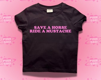 Save A Horse Ride A Mustache Crop Top,Save A Horse Ride A Mustache Baby Tee,Y2K Clothing,Trendy Y2k Crop Top Baby Tee,Y2K Crop Top