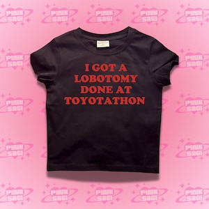 I Got A Lobotomy Crop Top, I Got A Lobotomy Baby Tee, Funny Crop Tops, Meme Crop Top, Y2k Crop Top,Crop Top,Trendy Crop Tops