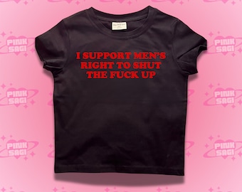 I Support Men's Rights Sarcastic Crop Top - Y2K Trendy Baby Tee