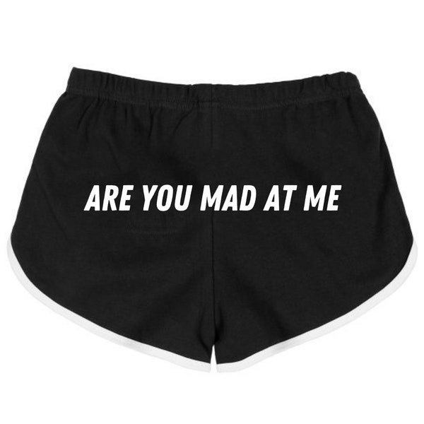 Are You Mad At Me Booty Shorts, Booty Shorts, Gym Shorts, Athletic Booty Shorts,Funny Saying Shorts, Funny Shorts