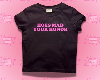 Hoes Mad Your Honor Crop Top - Y2K Trendy Baby Tee