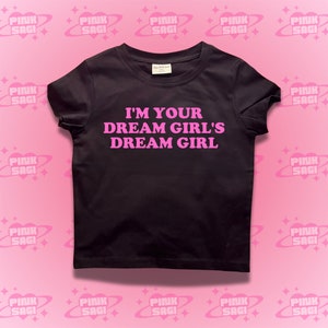 Y2K Crop Top Baby Tee: I&#39;m Your Dream Girl&#39;s Dream Girl
