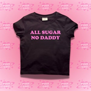 Y2K Crop Top Baby Tee: All Sugar No Daddy