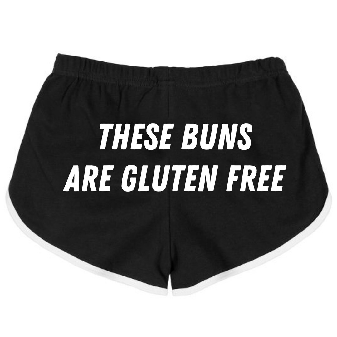 Theese Buns Are Gluten Free Booty Shorts, Gym Shorts, Athletic Booty