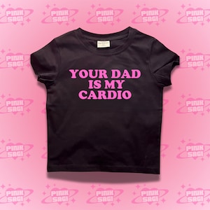 Your Dad is My Cardio Crop Top - Y2K Funny Trendy Clothing