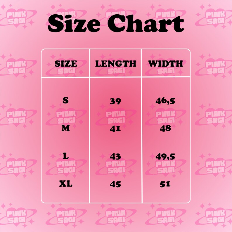 May include: A pink size chart with the text "Size Chart" at the top. The chart lists sizes S, M, L, and XL with corresponding length and width measurements in centimeters.