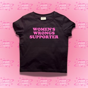 Women&#39;s Wrongs Supporter Crop Top: Y2k Baby Tee