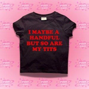 Funny Y2k Crop Top: I Maybe a Handful