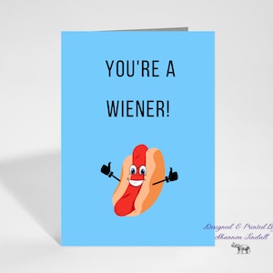 Carte You're A Weiner, Carte de réconfort, Jolie carte de voeux, Carte de voeux drôle, Carte de voeux Hot-Dog, Tu m'as manqué, Voir plus !