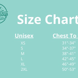 May include: Size chart with the text "Size Chart" in white on a light teal background. The chart lists unisex sizes XS to 2XL with corresponding chest measurements in inches, ranging from 31" to 53". A logo is in the upper left corner.