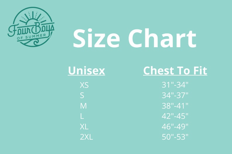 May include: Size chart with the text "Size Chart" in white on a light teal background. The chart lists unisex sizes XS to 2XL with corresponding chest measurements in inches, ranging from 31" to 53". A logo is in the upper left corner.