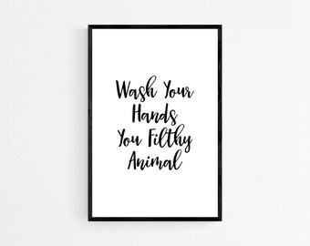 Lavez-vous les mains, vous animal sale, impressions de citation, téléchargement numérique, citation imprimable, impression typographie, art mural drôle, affiche devis, humour