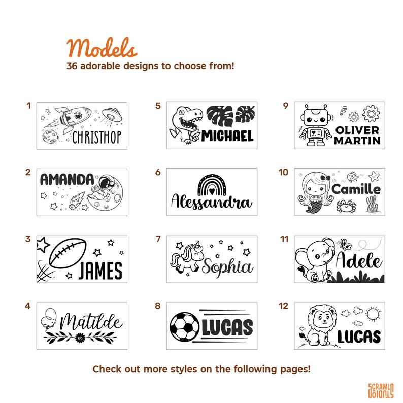 May include: Twelve black and white designs featuring names and illustrations. Designs include a rocket, astronaut, football, floral design, dinosaur, rainbow, unicorn, football, robot, mermaid, elephant, and lion. Text reads "Models" and "36 adorable designs to choose from!"