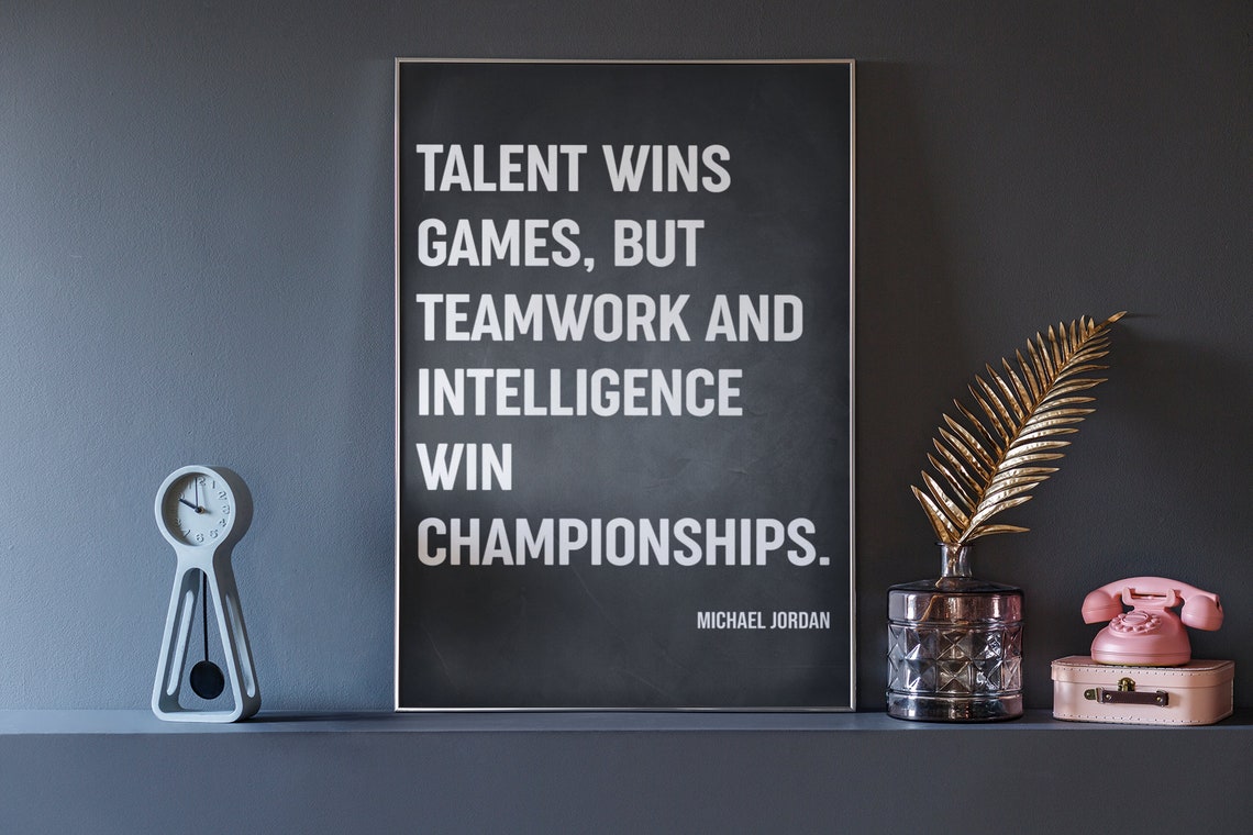 Talent Wins Games, but Teamwork and Intelligence Win Championships