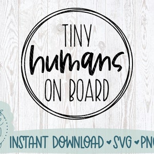 Tiny Humans On Board SVG, DXF, PNG, Mom Decal svg, Family Decal For Car svg, Mom Life Sticker, Baby on Board Decal svg file for cricut