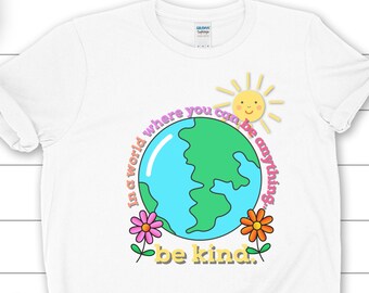 You Can Be Anything Be Kind T-shirt, Just Be Kind Shirt, Kindness Shirt, Kindness Quotes Shirt, Shirts For Teachers, Spread Kindness Shirt
