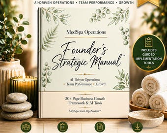 MedSpa Founder’s Strategic Manual™ | AI-Driven Operations, Team Performance & Growth | Founder’s Starter Kit