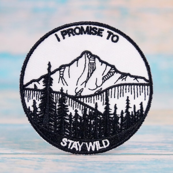 I promise to stay wild patch, adventure, forest patch, iron on patch ,embroidered patch,sew on patch,applique,