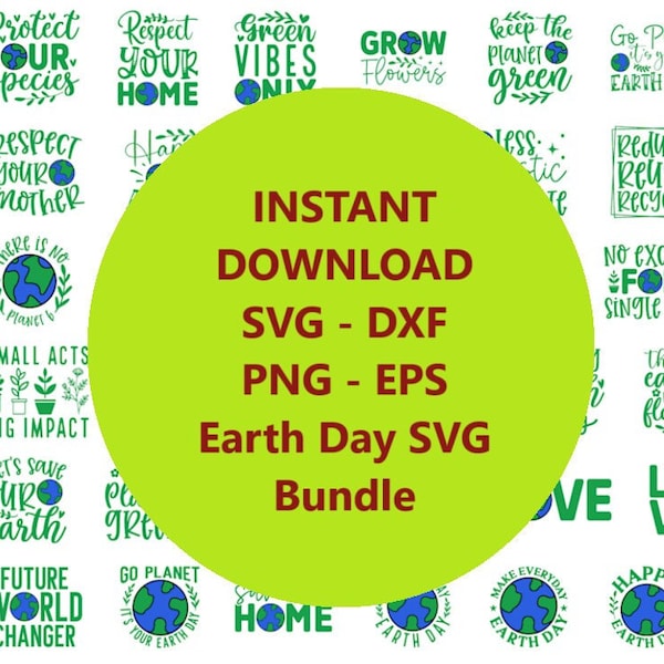 Earth Day SVG Png Bundle - Planet Earth Quote - Positive PNG - The Green World Globe DXF Eps Files - Love Nature - Instant Digital Download