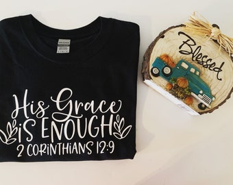 His Grace is Enough T-shirt