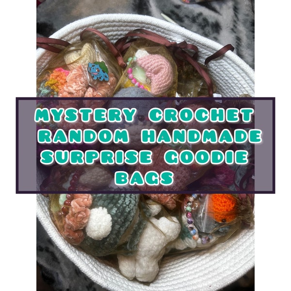 Mystery Crochet Handmade Surprise gifts Random Items Goodie Bags Stocking Stuffer Presents