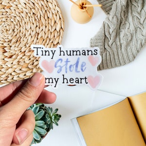 Tiny Humans Stole My Heart Sticker | Proud Mom life sticker | Vinyl Decal for proud moms, grandmas, aunts, etc.
