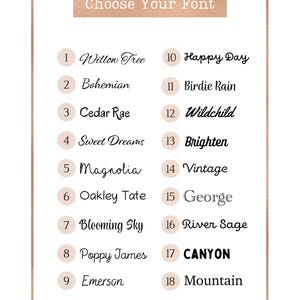 May include: A font selection chart titled Choose Your Font with a rose gold border. It lists 18 numbered options including Willow Tree, Bohemian, Cedar Rae, Sweet Dreams, Magnolia, Oakley Tate, Blooming Sky, Poppy James, Emerson, Happy Day, Birdie Rain, Wildchild, Brighten, Vintage, George, River Sage, CANYON, and Mountain.