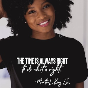 The Time is Right to Always Do What is Right Martin Luther King Jr Svg Png Dxf / MLK Weekend Svg/ MLK Jr Quotes Svg Png/Black History Svg