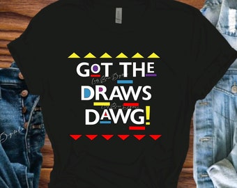 Got the Draws Dawg Svg Png/Martin TV Show svg png/Black Sitcom Svg png/Martin Svg Png/Martin Font Svg Png/Martin Quotes svg png