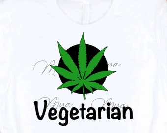 Weed Vegetarian SVG png/Smoke Weed svg/Cannibas svg/Marijuana svg/Stoner svg png/Weed Svg/Funny 420 png/Cricut Cut file Silhouette