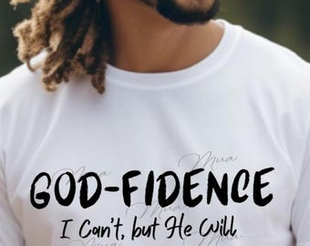 Godfidence Knowing I Can't But He Can SVG PNG/Confidence svg/God Can SVG/God will Provide All my needs svg/Inspiration svg/Gratitude svg png