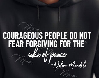 Courageous People do not fear Forgiving for the sake of peace Nelson Mandela/Nelson Mandela Quotes Svg Png/Black History /Apartheid svg png