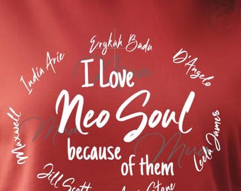 I Love Neo Soul Because of Them Erykah Badu D'Angelo Leela James India Arie Maxwell Jill Scott Angie Stone/music svg/RnB svg