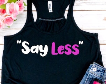 Say Less SVG PNG/You Talk Too Much SVG png/Sarcasm Shirt svg png/Funny sarcastic Svg png/Be Quiet png svg/funny quotes png/Adult Humor Tee