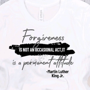 El perdón no es un acto ocasional, es una actitud permanente Martin Luther King Jr Svg Png Dxf/MLK Jr Svg PNG/Forgiveness Svg/Juneteenth