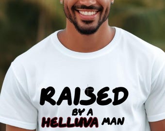 Raised by a Helluva Man svg png/ Mens Black Dad/Dope Black Father/ Fathers Day Svg, Best Dad Svg, Dad Dope Black Svg, Happy Father's Day