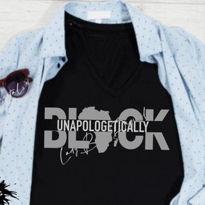 Unapologetically Black Svg Png Dxf Black Pride SVG BLM Black History svg Juneteenth Svg Cricut Silhouette Easy Upload Download Cut file